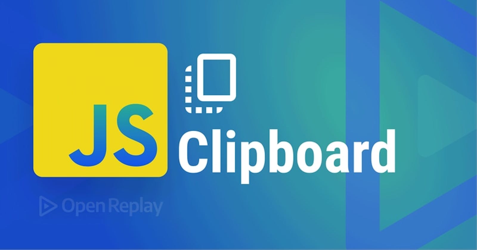 How to use the Clipboard API to Cut, Copy, and Paste in JavaScript
