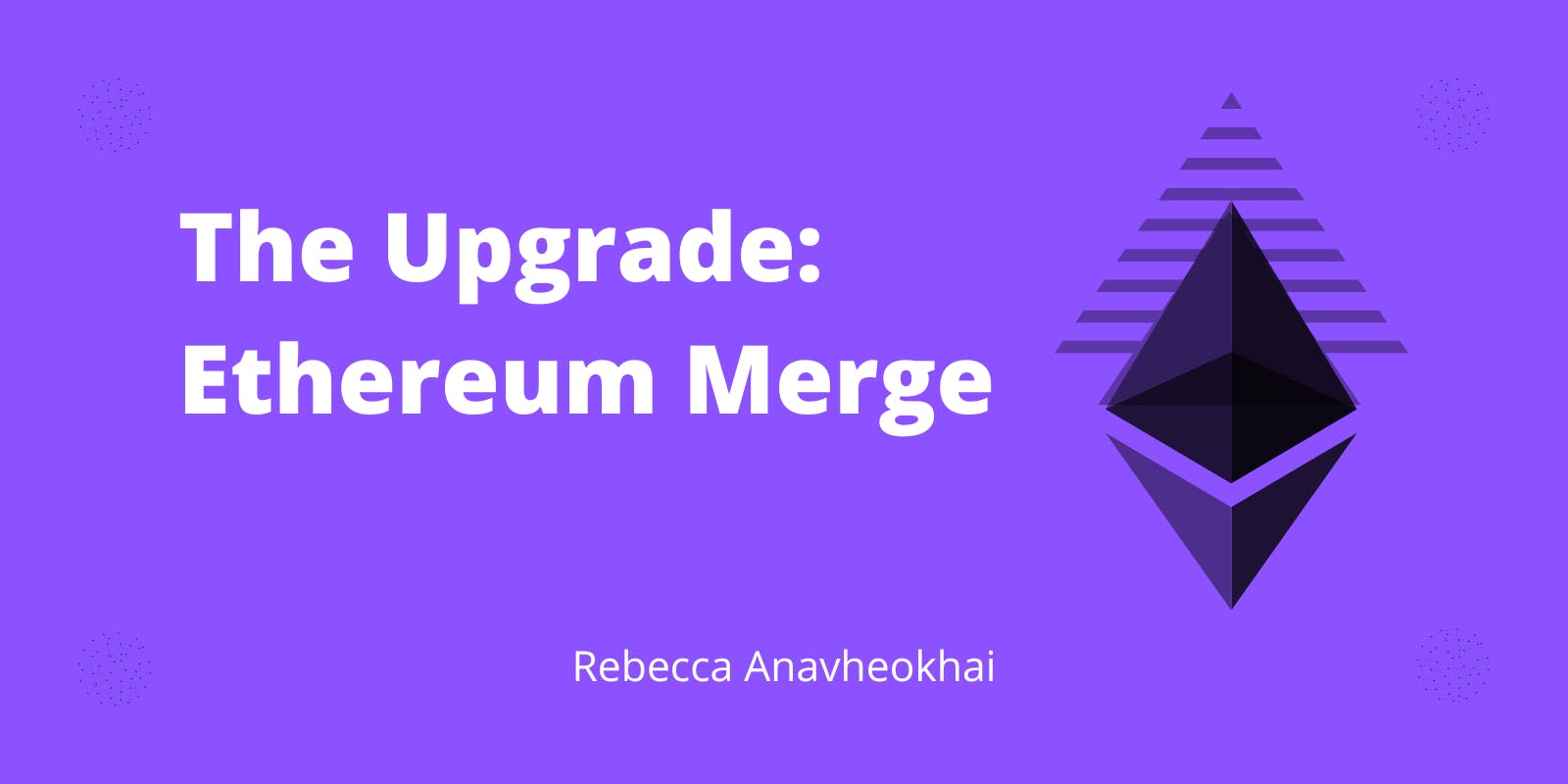 The Upgrade: Ethereum Merge.