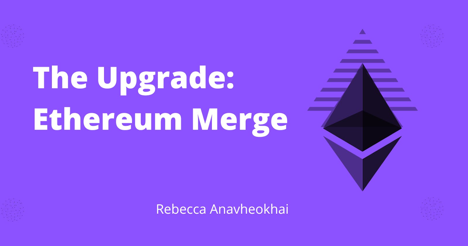 The Upgrade: Ethereum Merge.