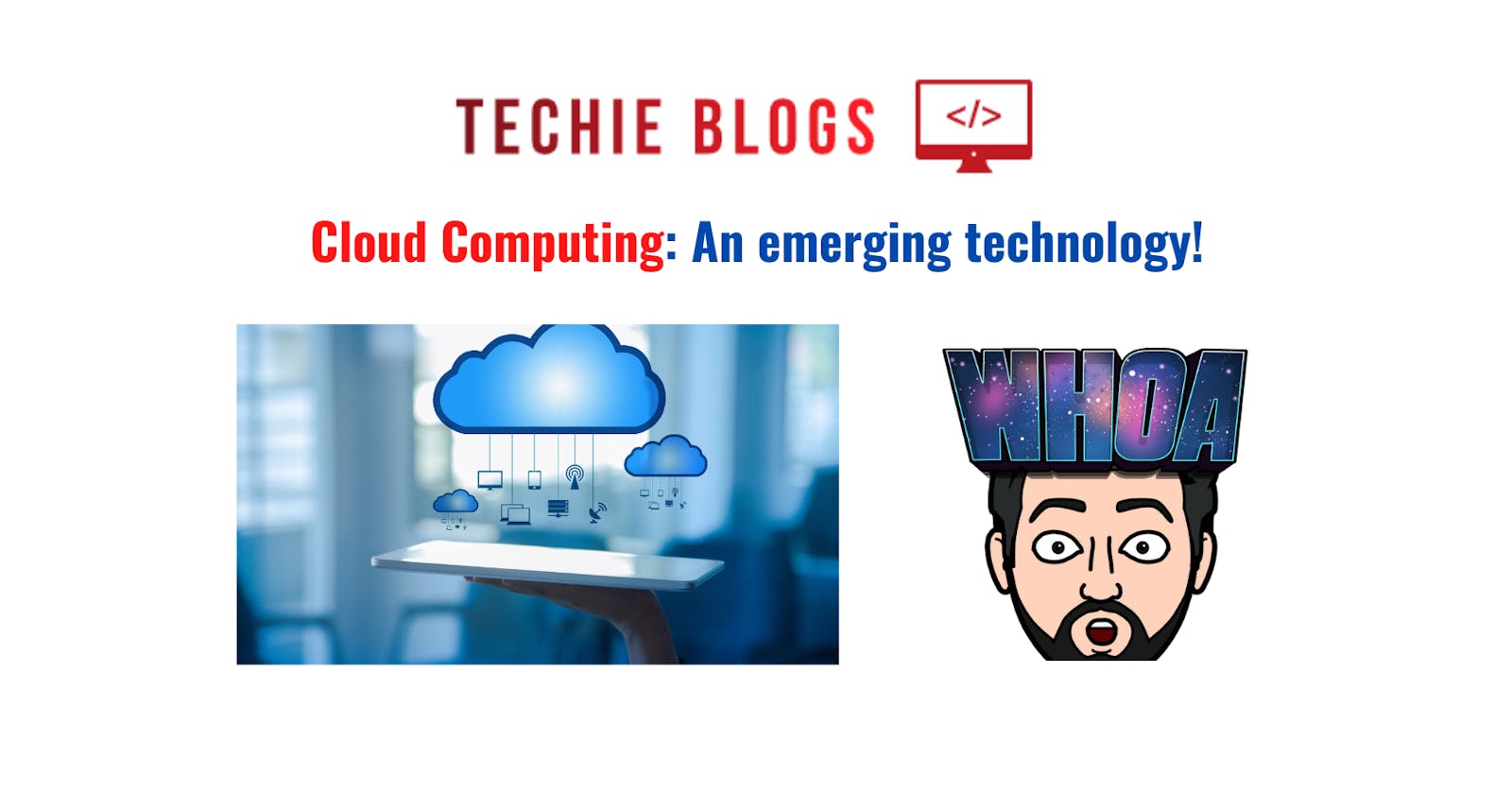 Cloud Computing: An Emerging Technology!
