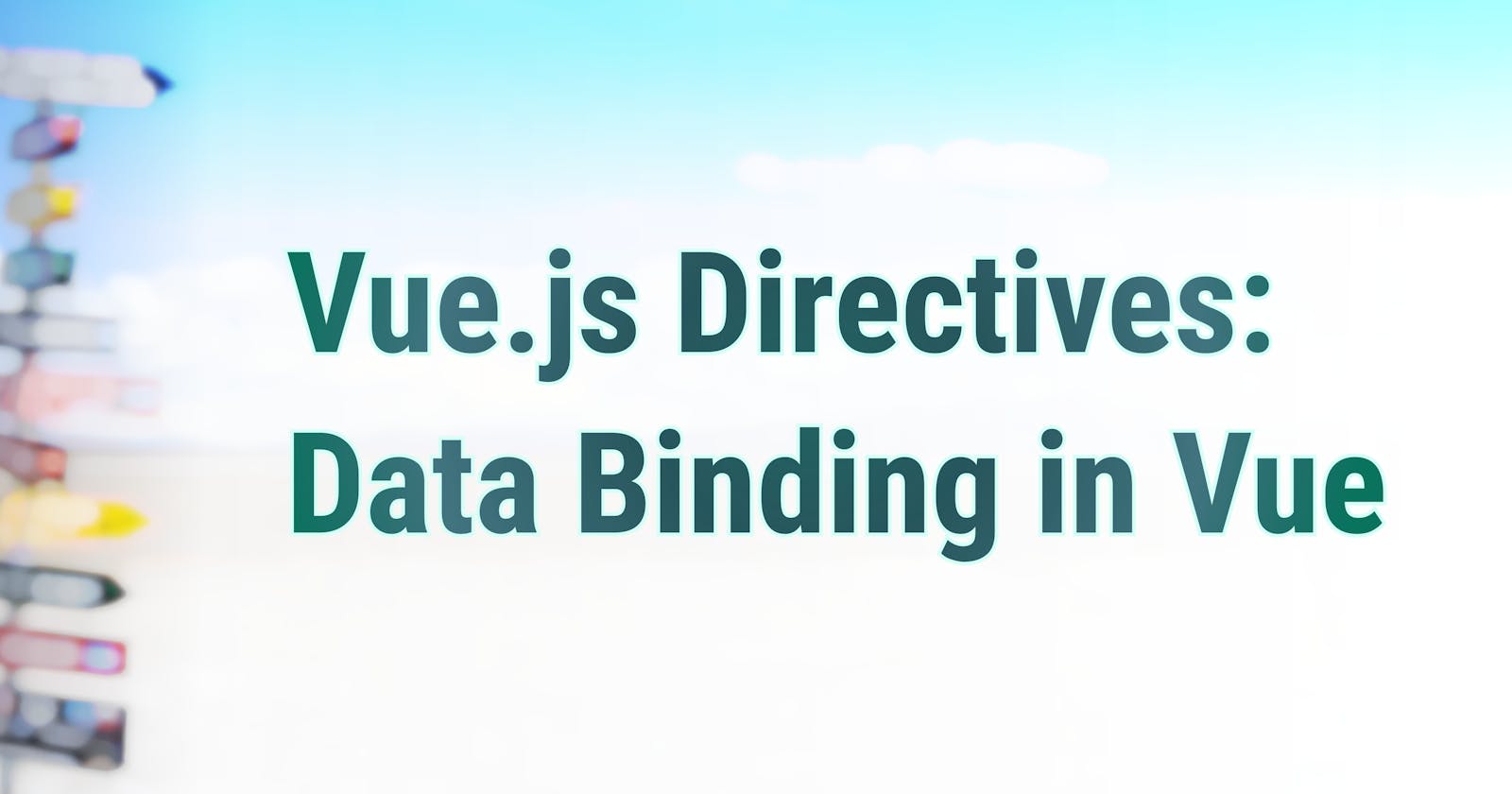 Vue.js Directives: Data Binding in Vue