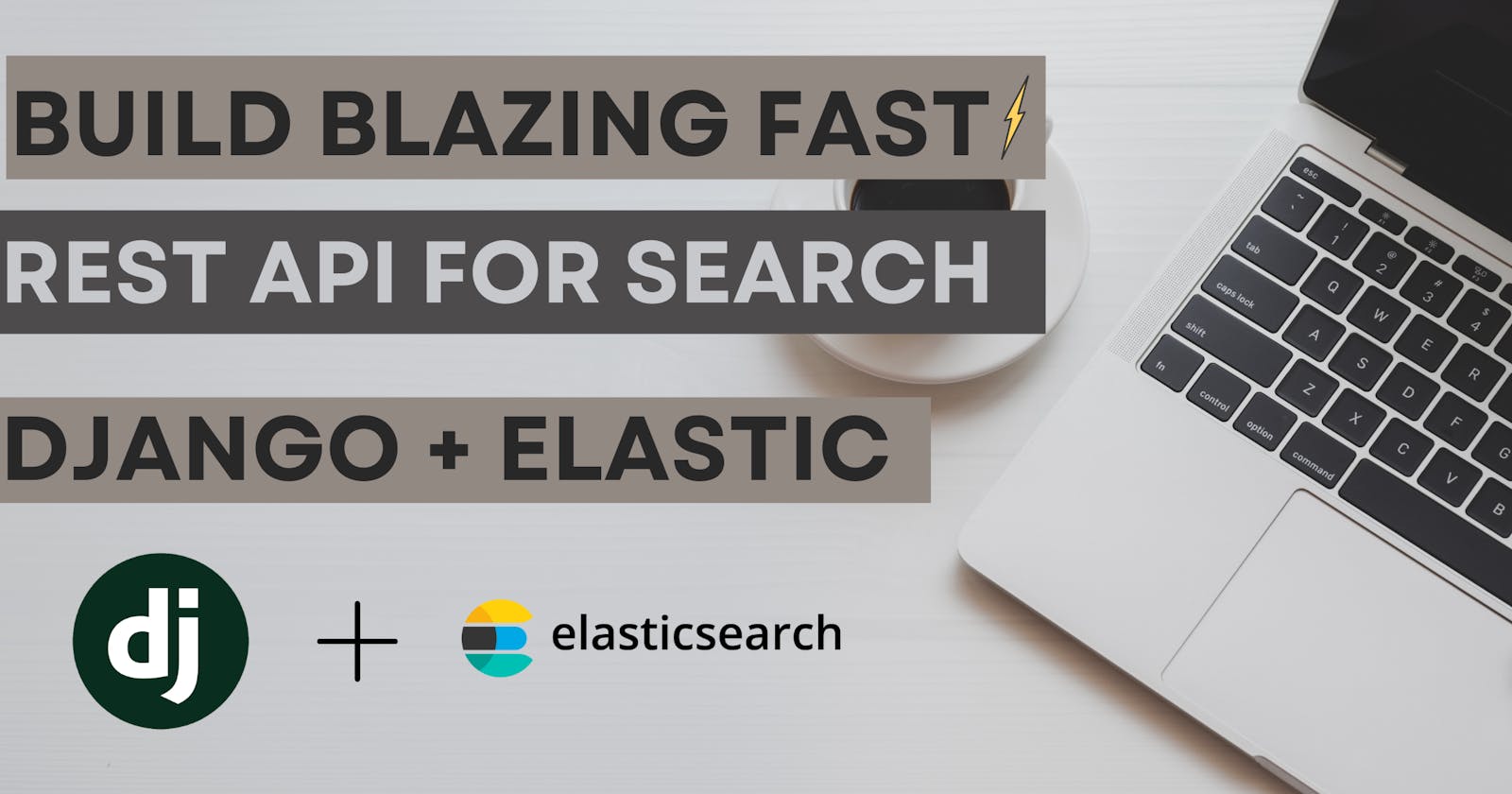Build Blazing Fast REST Api using Django + Elasticsearch + Haystack