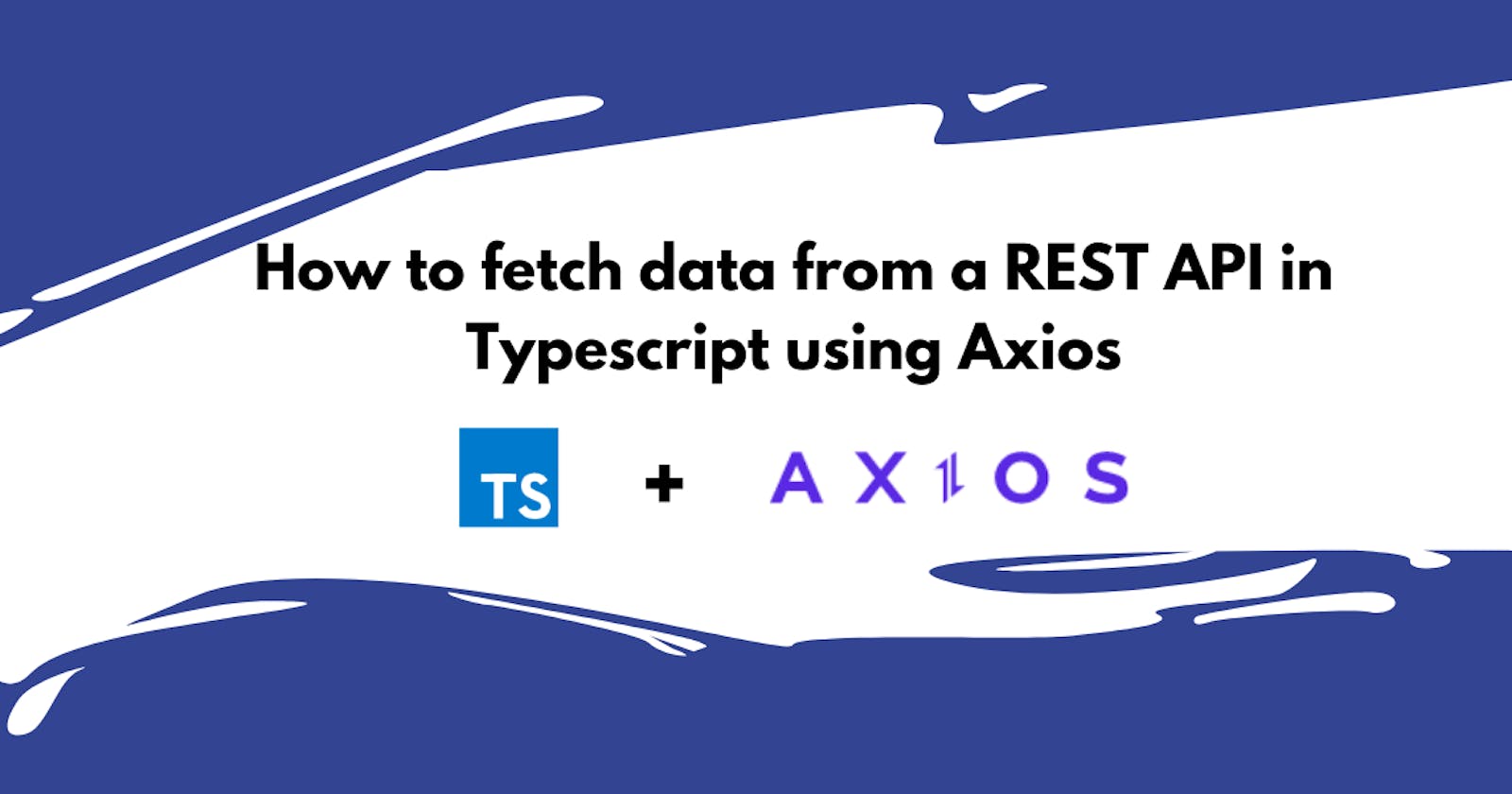 How to fetch data from a REST API in Typescript using Axios