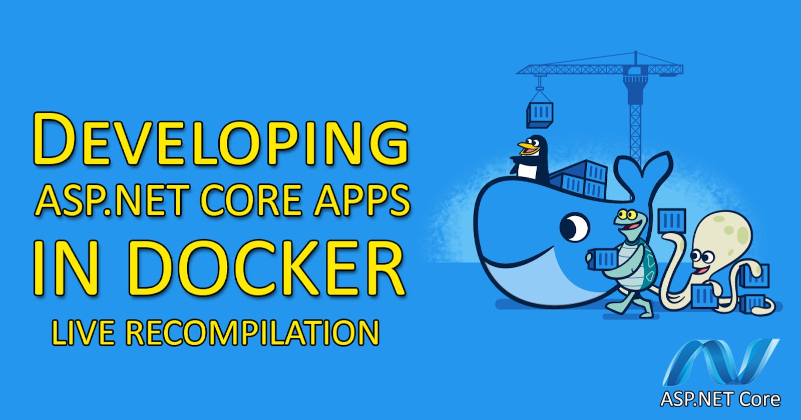 Developing ASP.NET Core apps in Docker - Live Recompilation