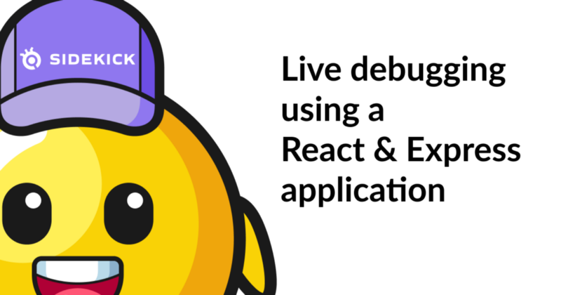 Sidekick Open Source Live Debugger : Embed Sidekick features to your applications