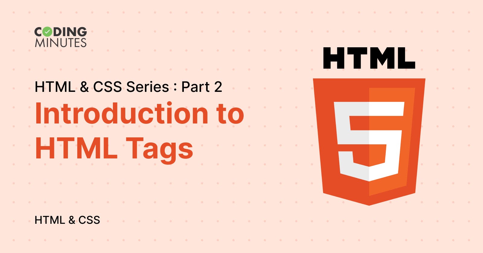 HTML Series Part 2: Tags in HTML