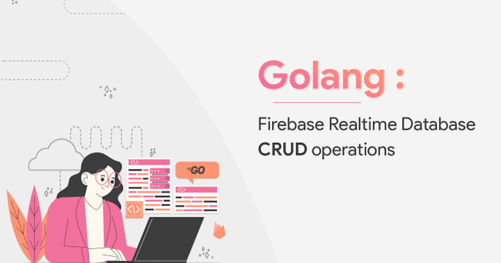 Golang: Firebase Realtime Database CRUD operations