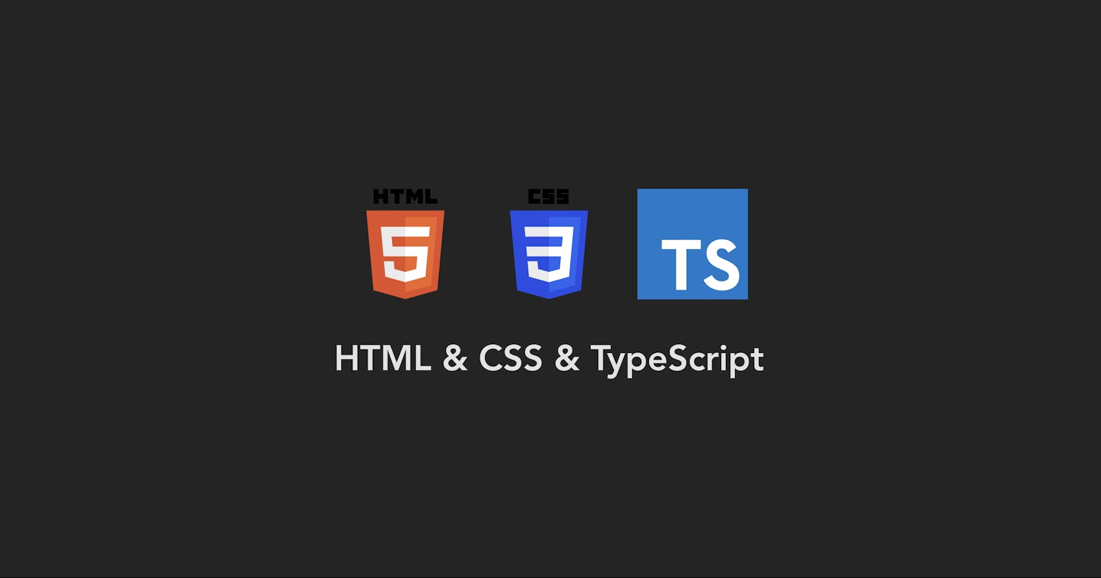 HTML & CSS & TypeScript