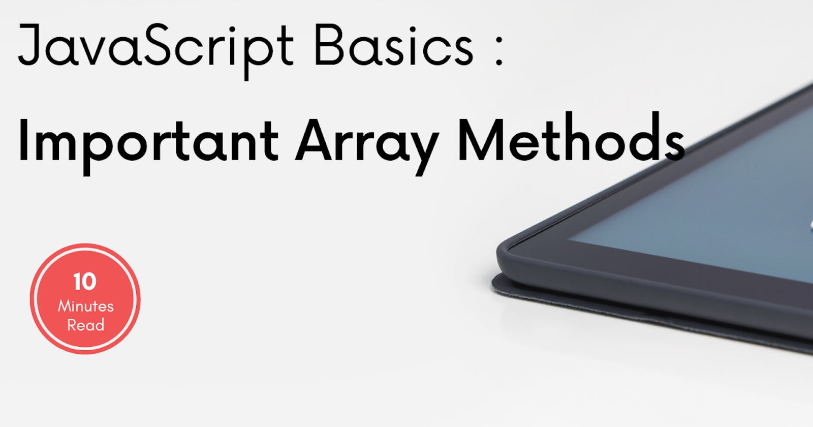 JavaScript Basics : Important Array Methods