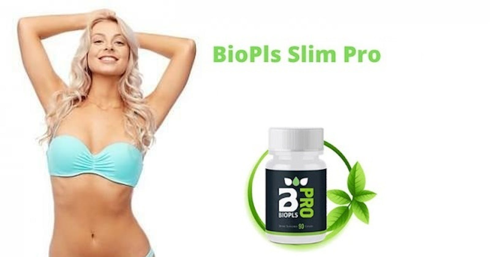BioPls Slim Pro Reviews (Scam or Legit) - Does BioPls Slim Pro Really Work?