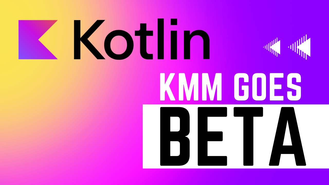 Kotlin Multiplatform Mobile goes Beta