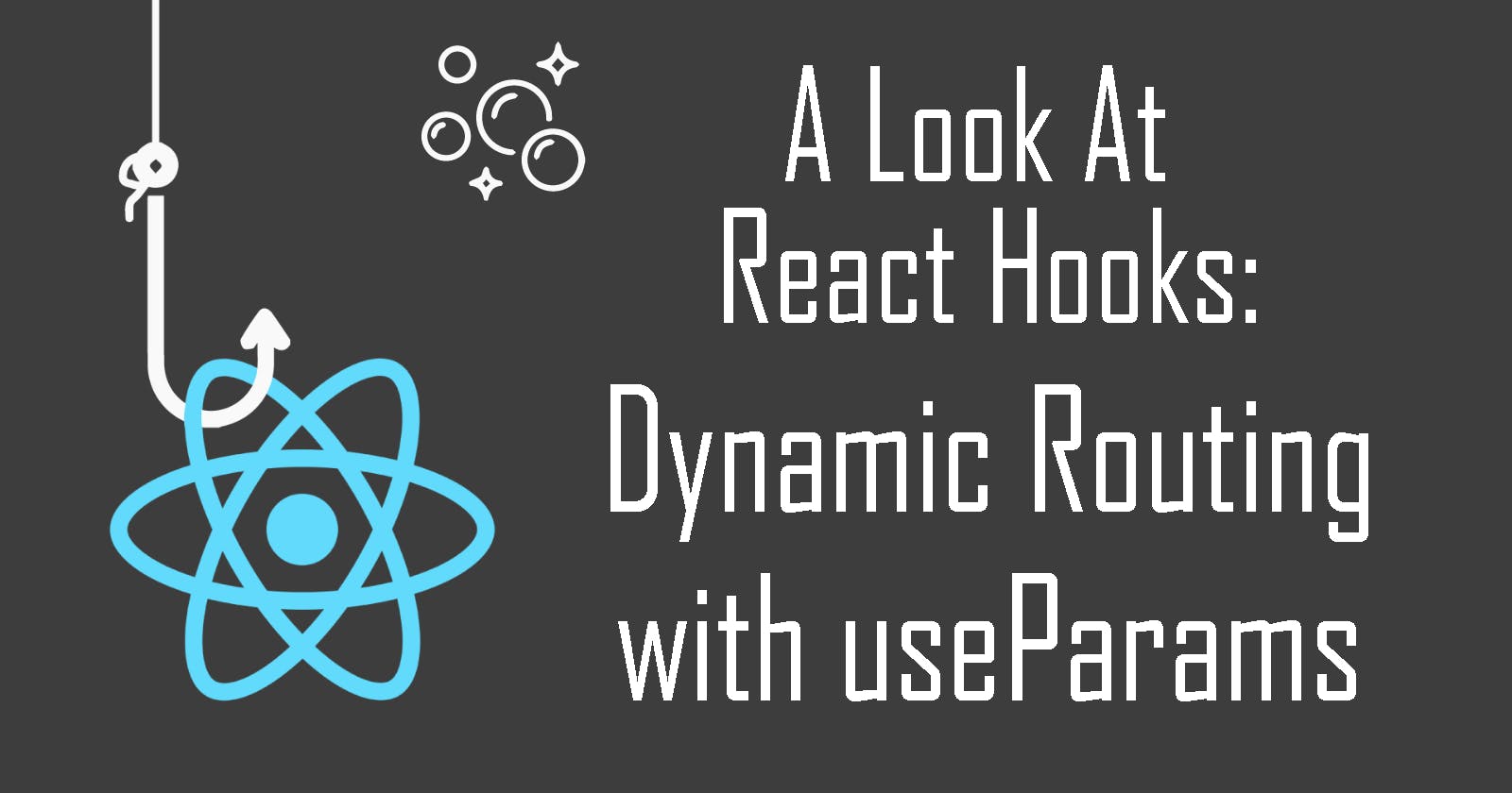 A Look at React Hooks: useParams for Dynamic Routing