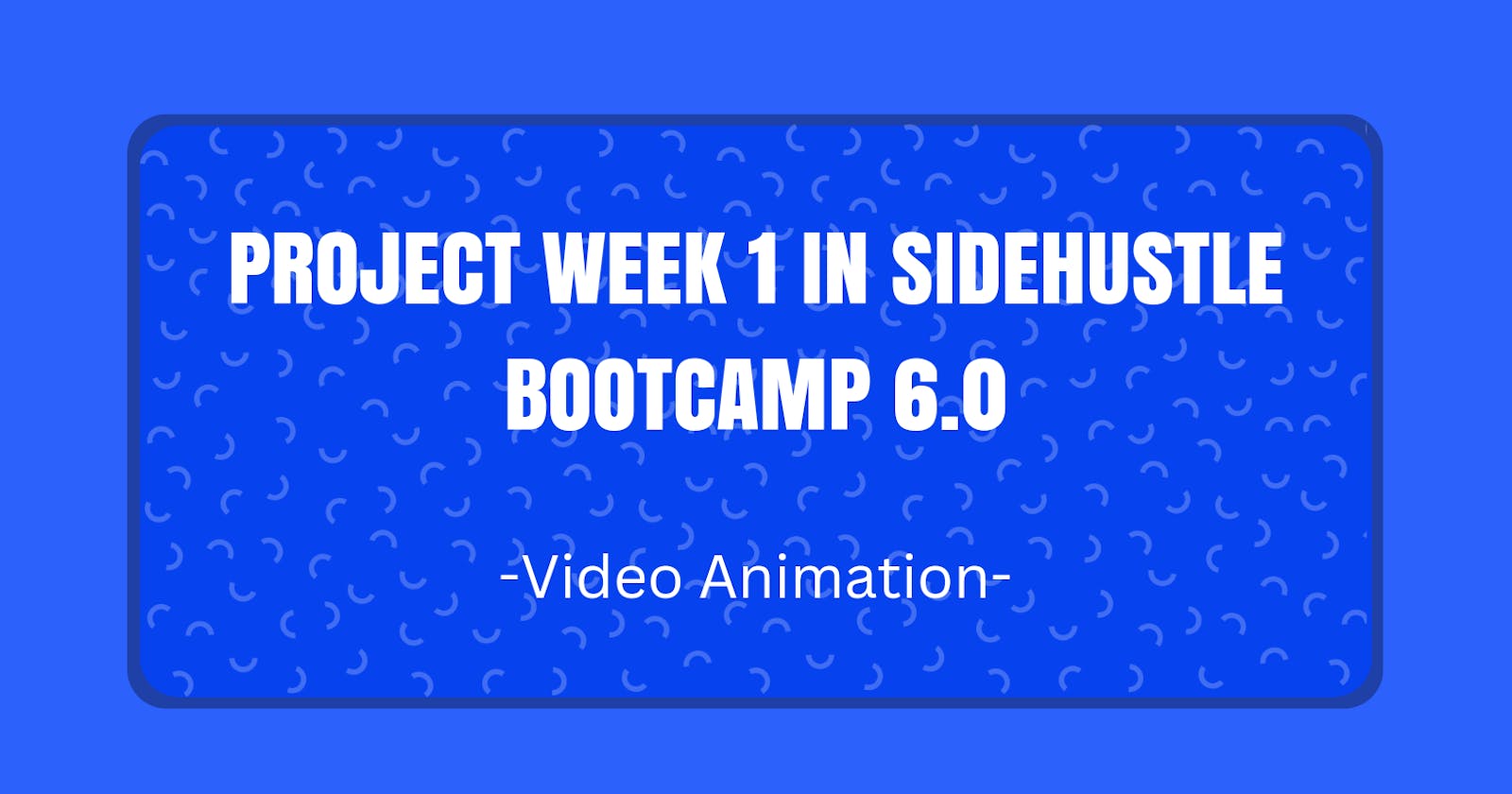 Project Week 1 In Sidehustle Bootcamp 6.0