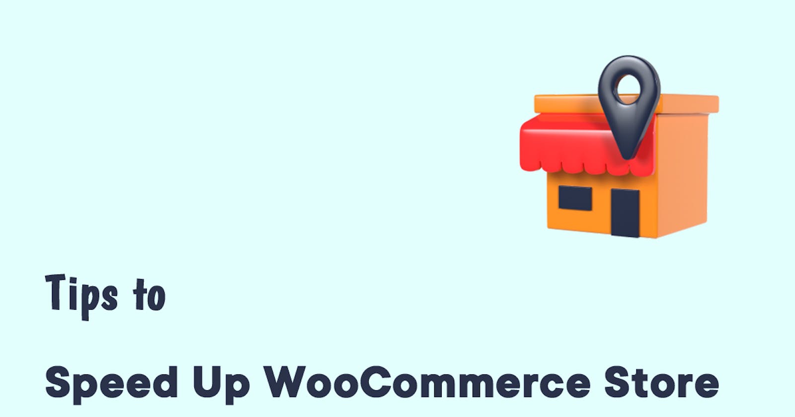 Effective Tips to Speed Up WooCommerce Store in 2022