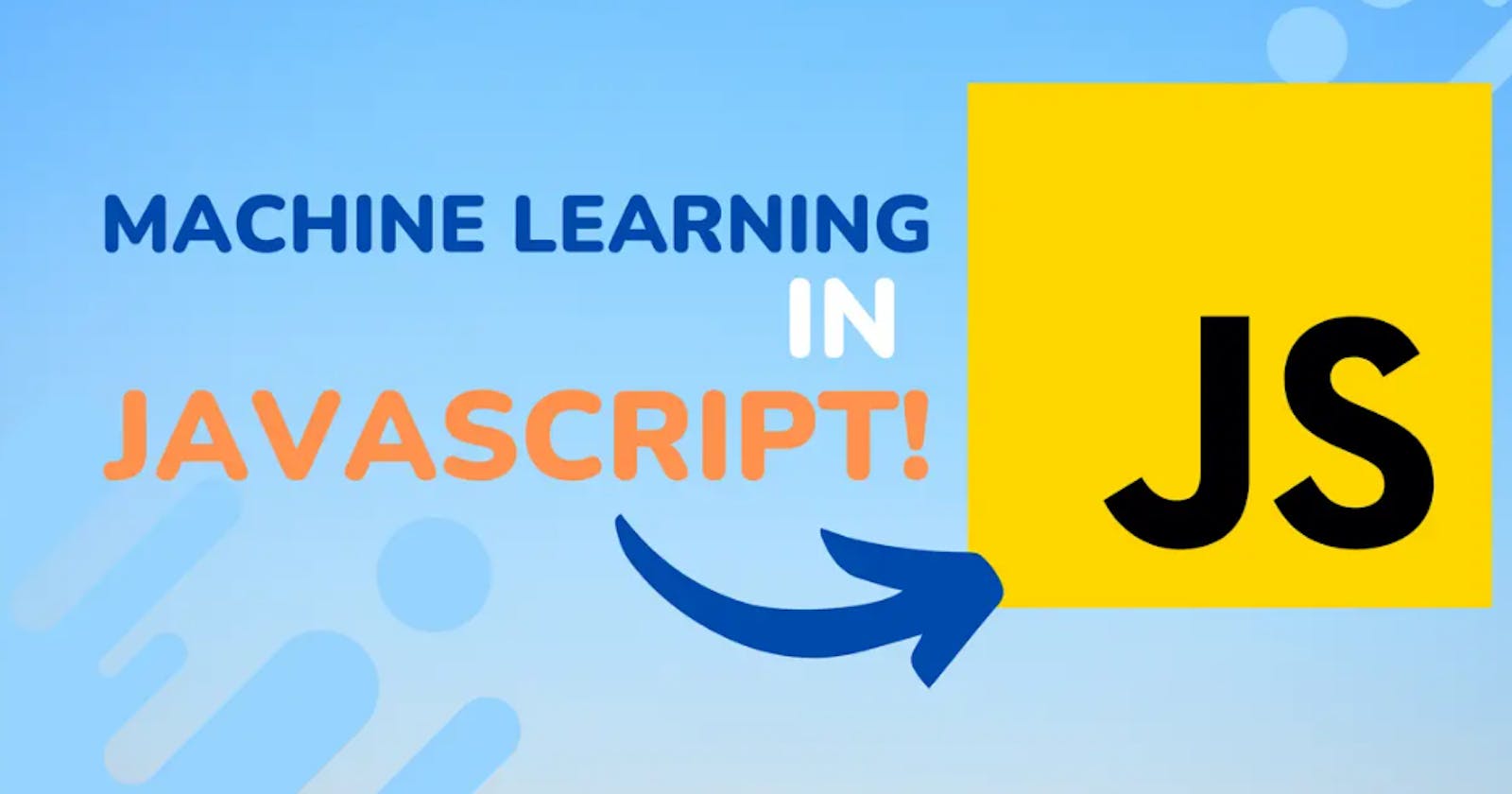 How to do machine learning in JavaScript?