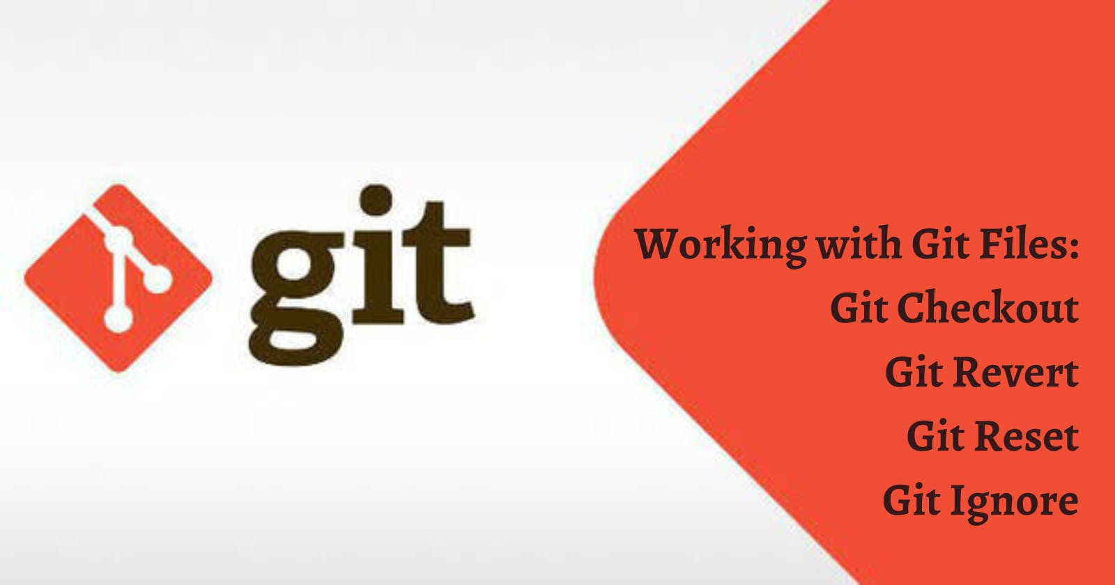 Working with Git: How to move between commits,  undo the changes made and ignore the files?
Git Checkout, Git Revert and Git Reset, Git Ignore