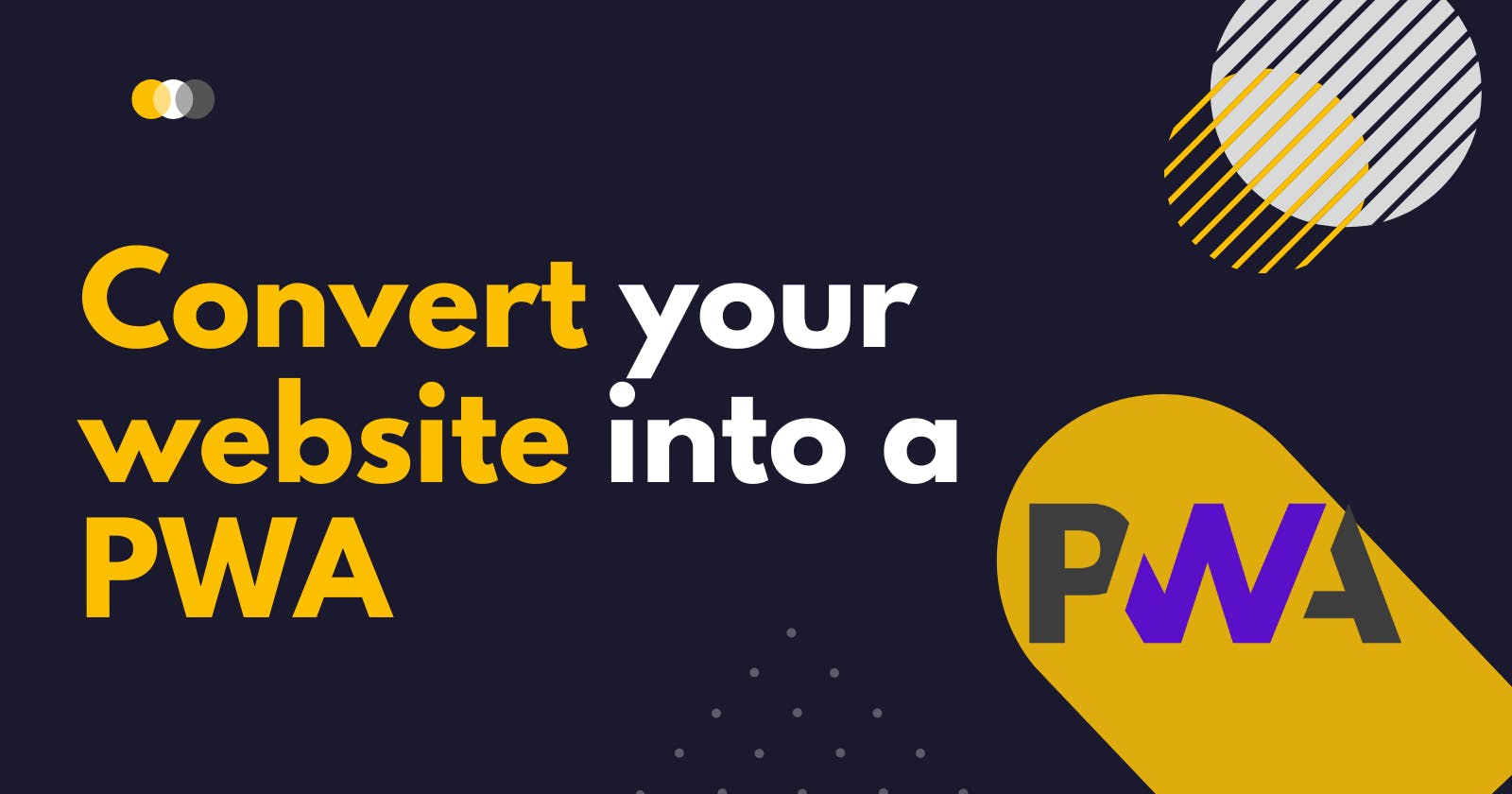Convert your website into a PWA