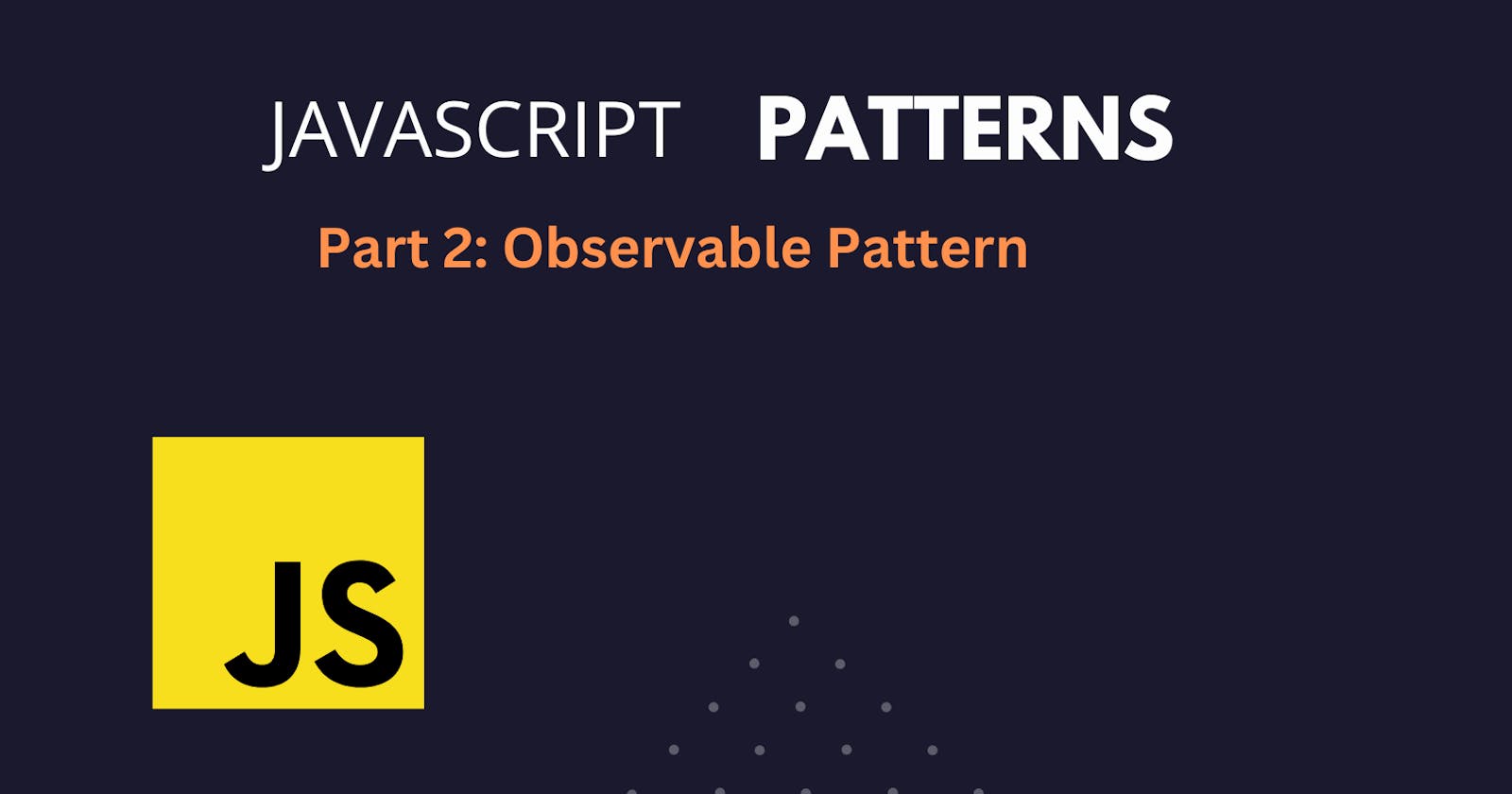Javascript Patterns: Observer Pattern
