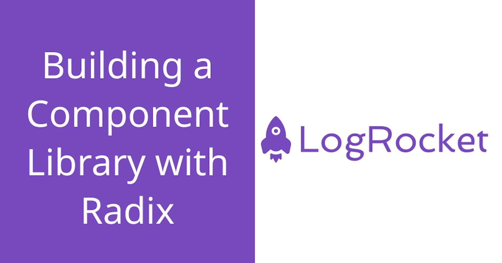 Building a Component Library with Radix
