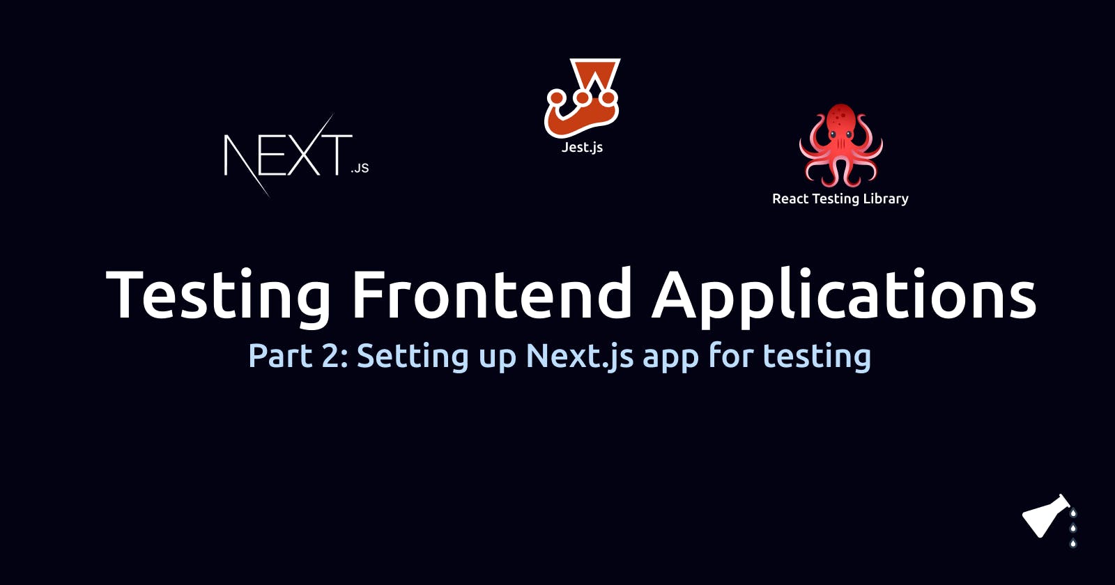 Testing Frontend Applications: Setting up Next.js project for testing (Part 2)
