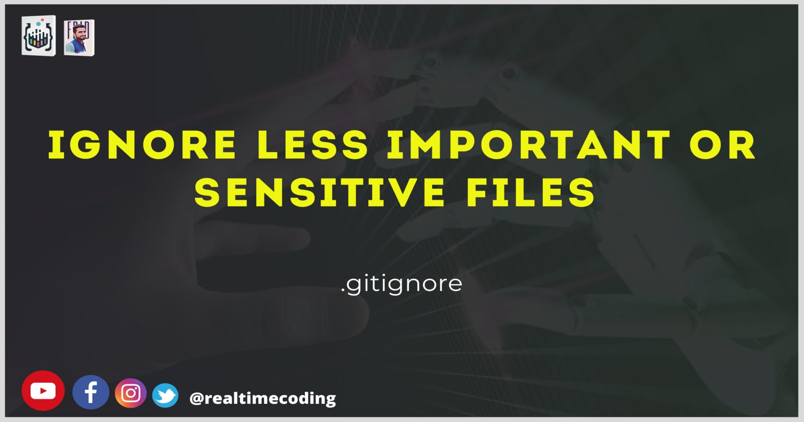 Ignore less important or sensitive files while pushing code to remote repository