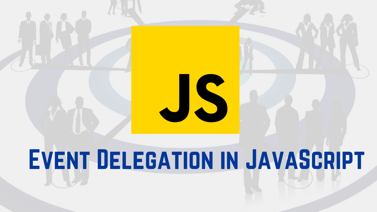 Event Delegation in Javascript