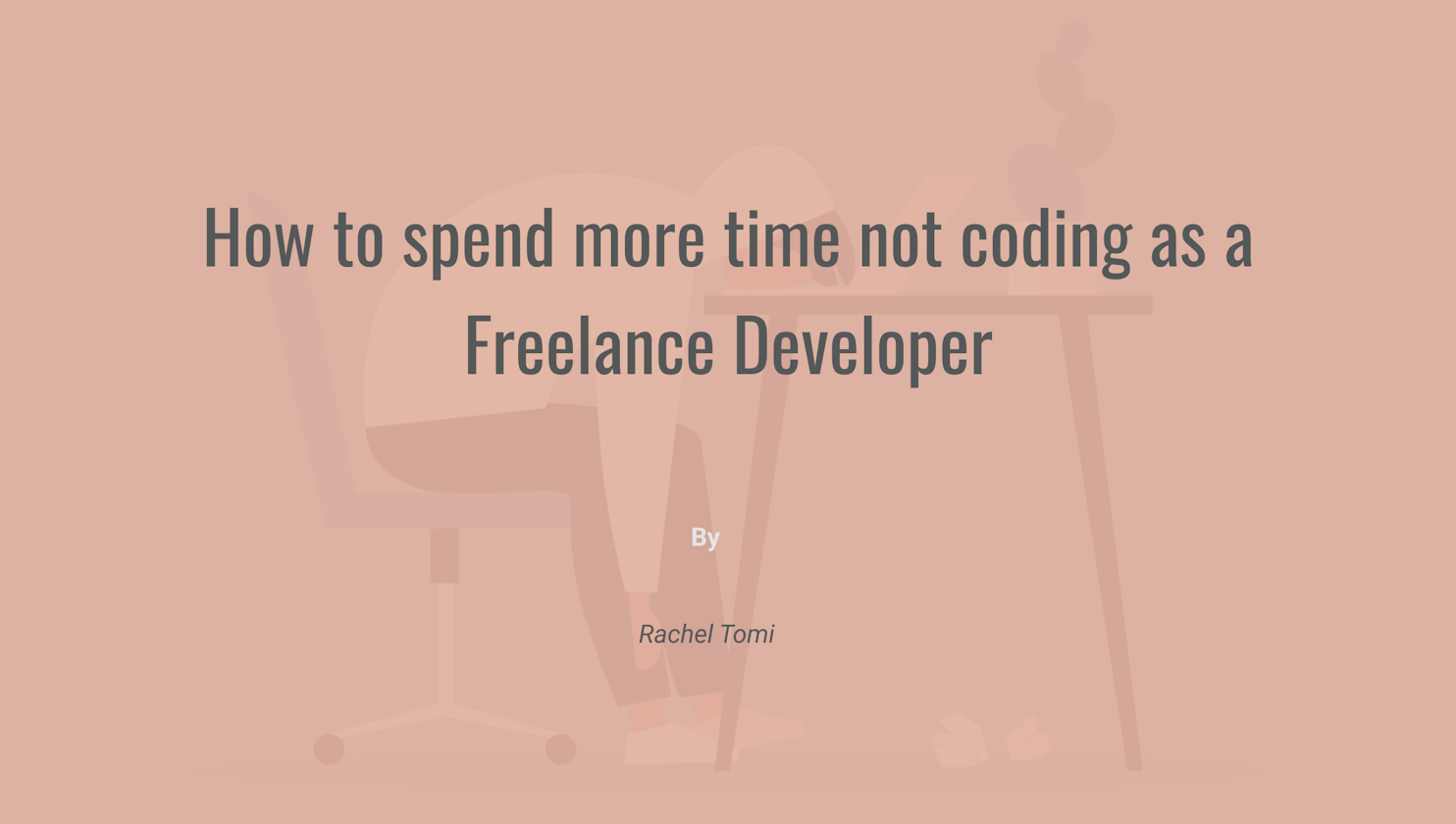 How to spend more time not coding as a Freelance Developer
