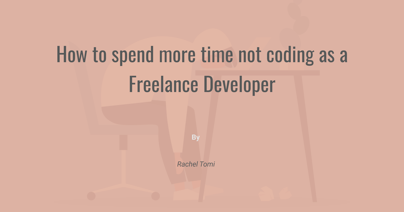 How to spend more time not coding as a Freelance Developer