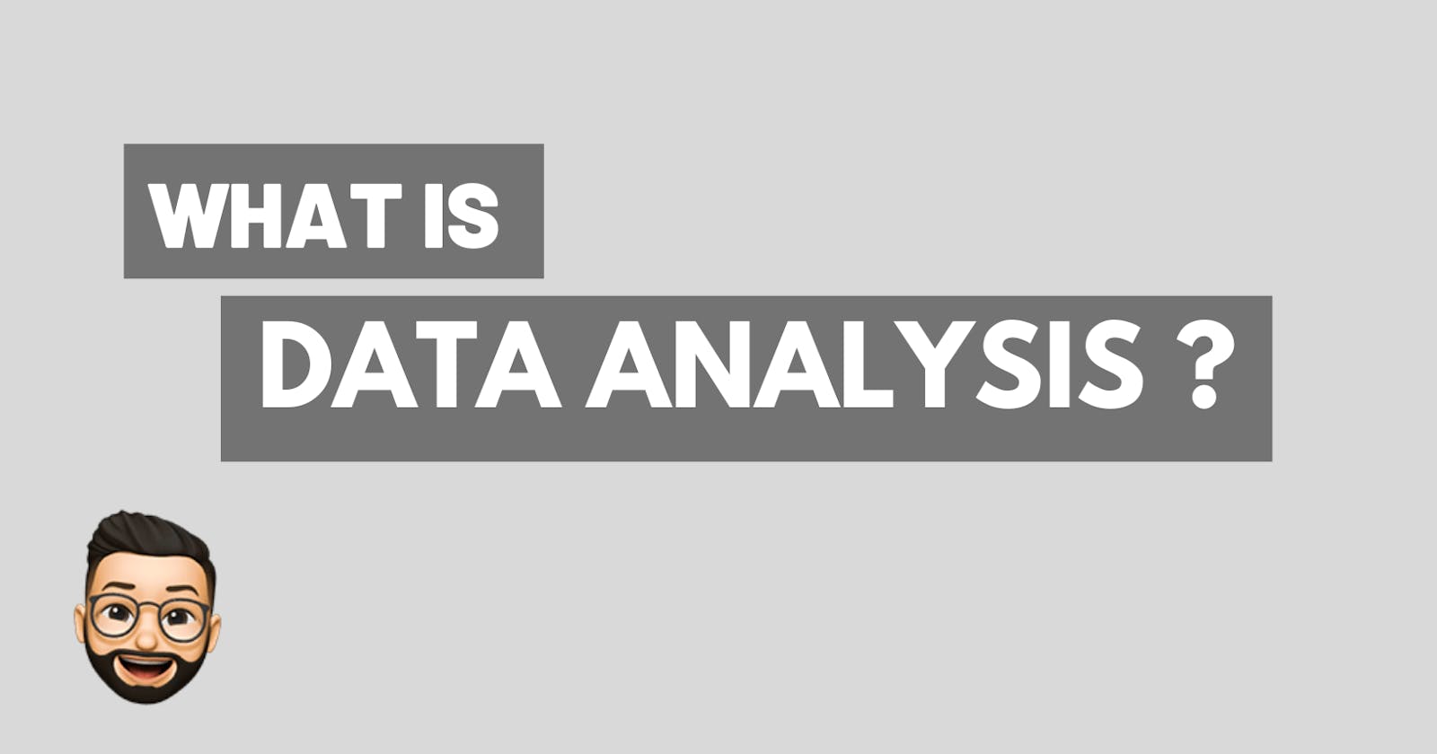 What is Data Analysis?