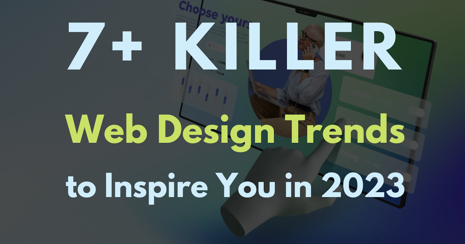 7+ KILLER Upcoming Web Design Trends for 2023 🏆
