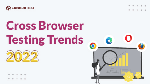 Top Cross Browser Testing Trends [2022]