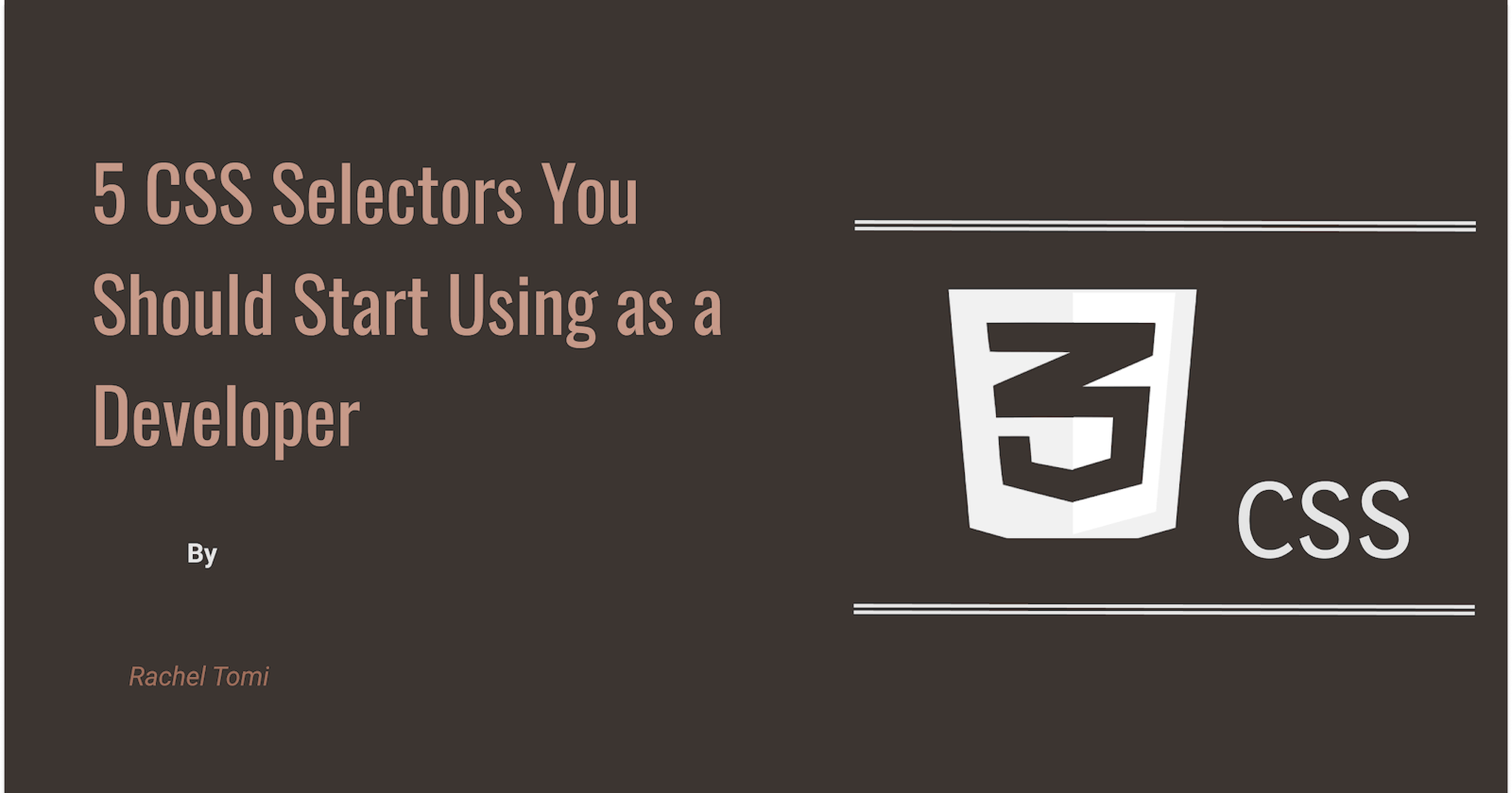 5 CSS Selectors You Should Start Using as a Developer