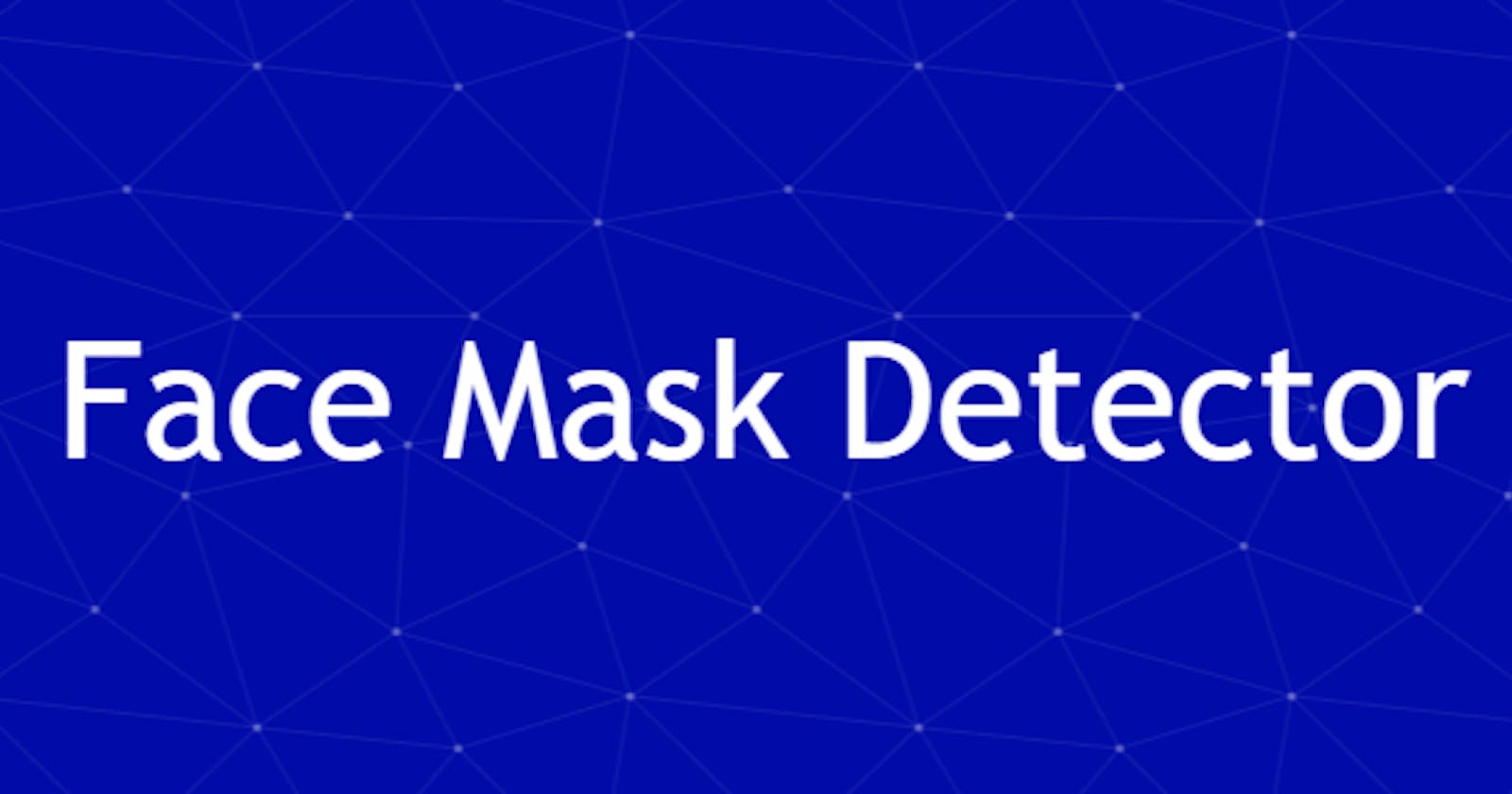 Face Mask Detector 🔎