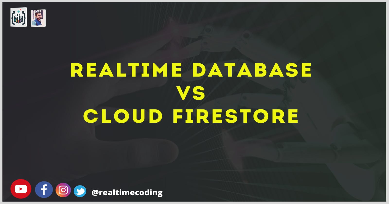 Realtime Database vs Cloud Firestore