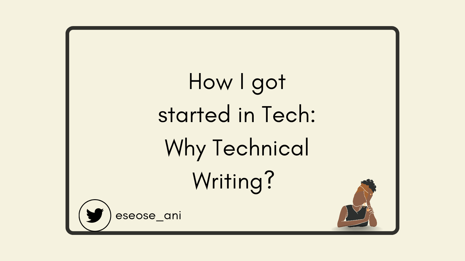 How I got started in Tech: Why Technical Writing?