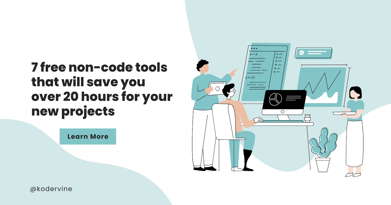 7 free non-code tools that will save you over 20 hours for your new projects