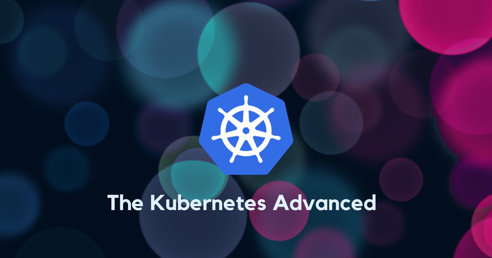 Here are some advanced topics related to Kubernetes that you should know about