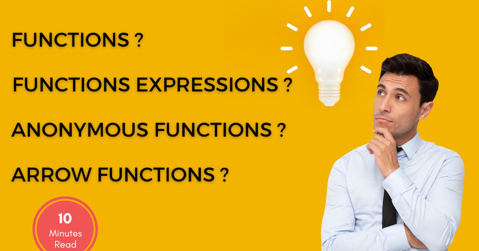Function vs Arrow functions vs Anonymous Functions vs Functions Expressions?
