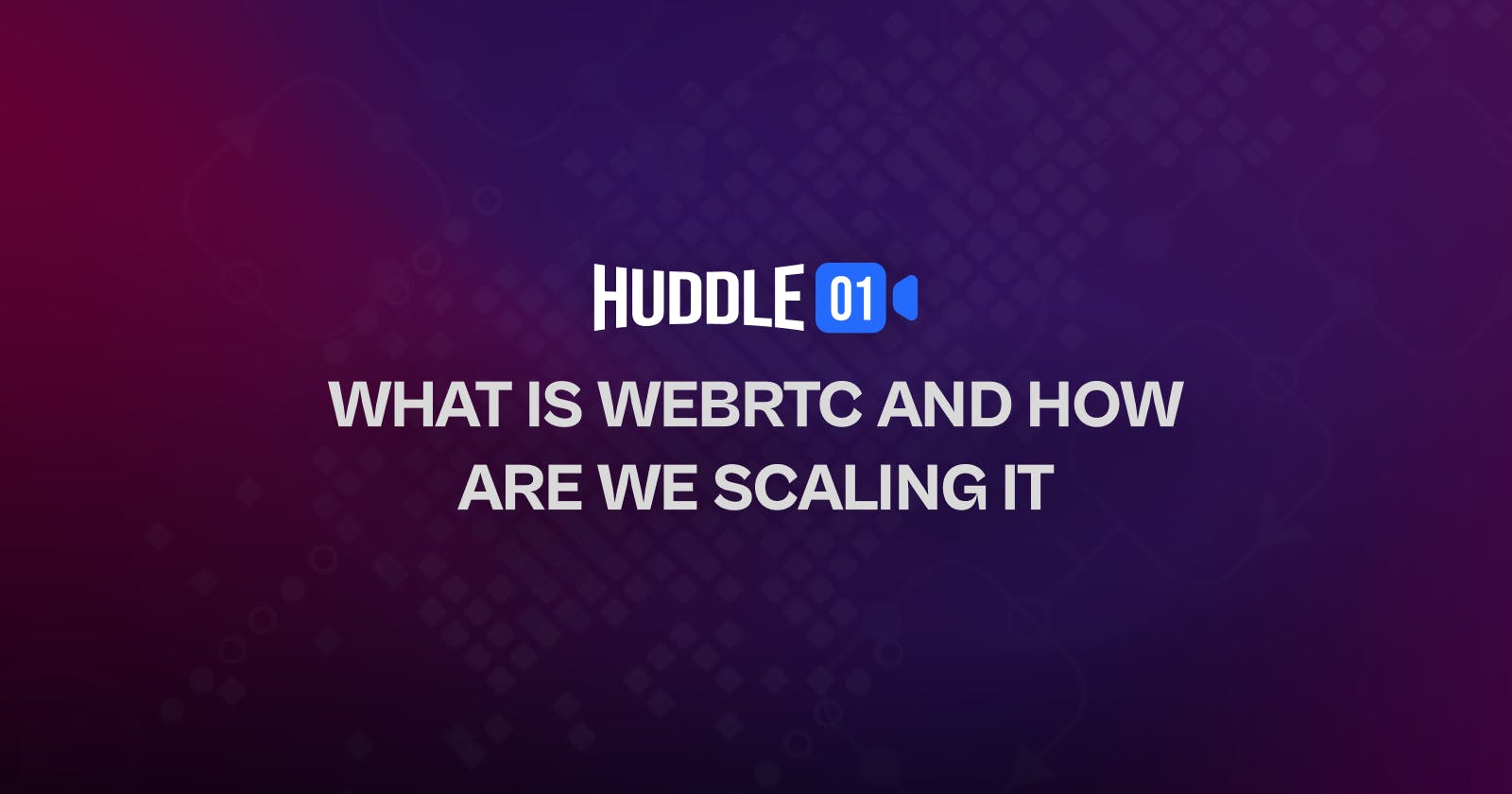 What is WebRTC and how are we scaling it?