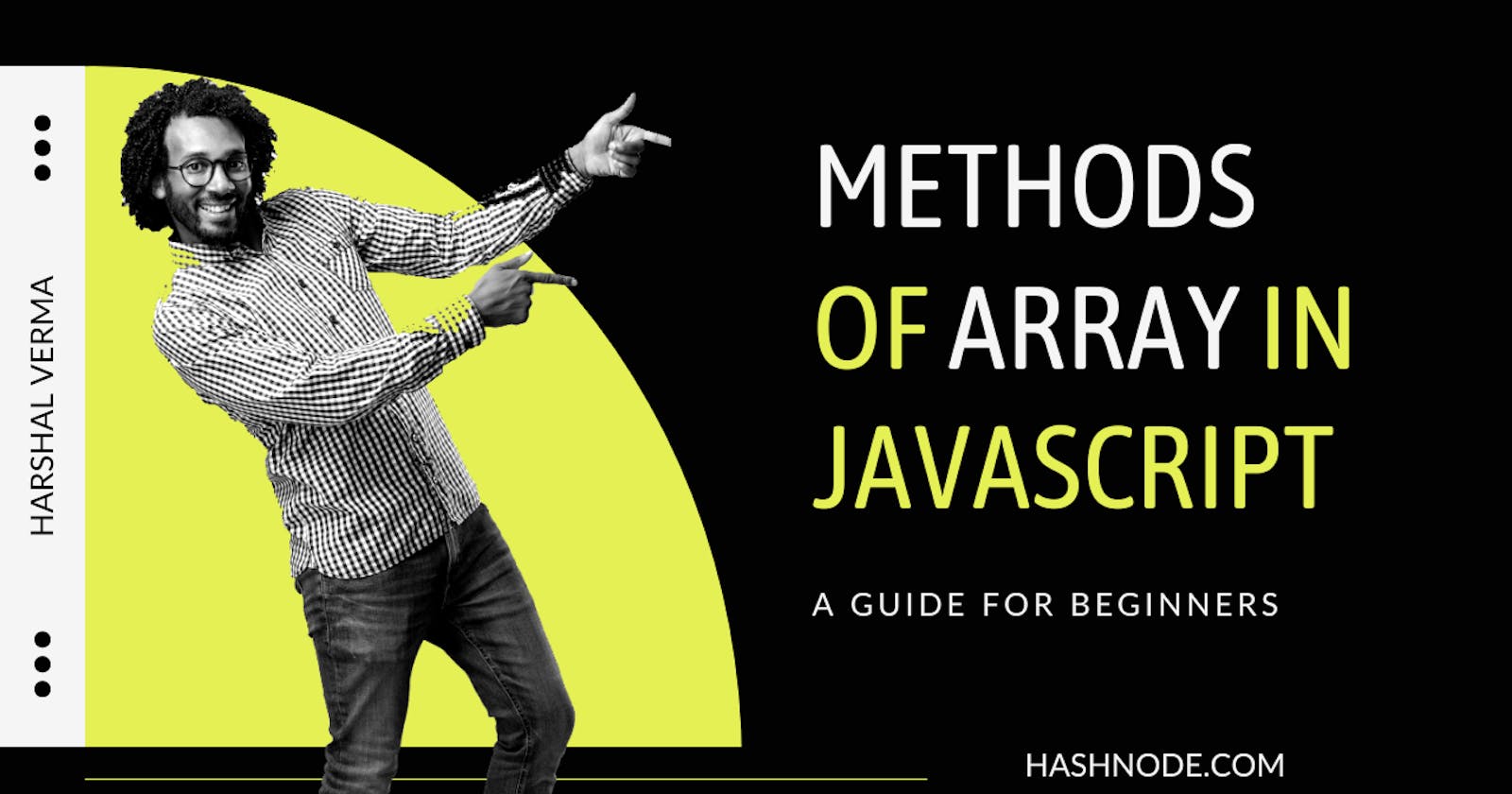 The Ultimate Guide to Array and its Methods in JavaScript