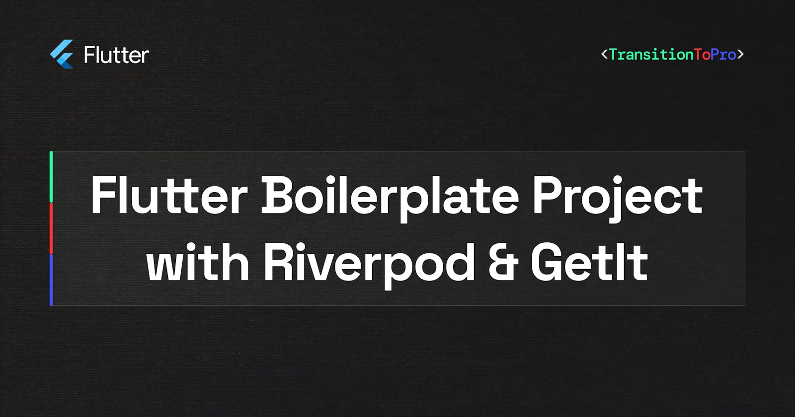 Flutter Boilerplate Project with Riverpod & GetIt