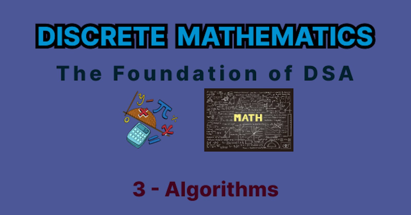 Discrete Mathematics - 3 - Algorithms