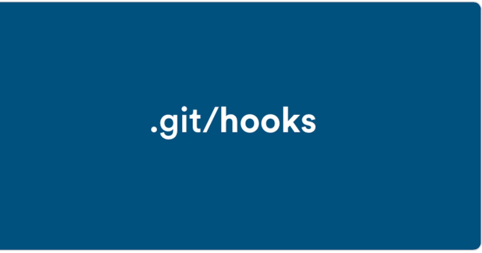 Git Hooks 101
