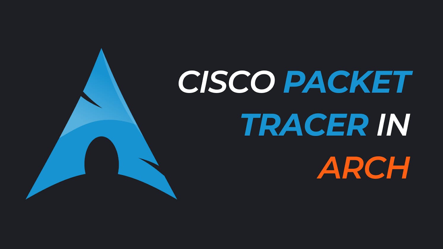 Cisco Packet Tracer Installation In Arch OS