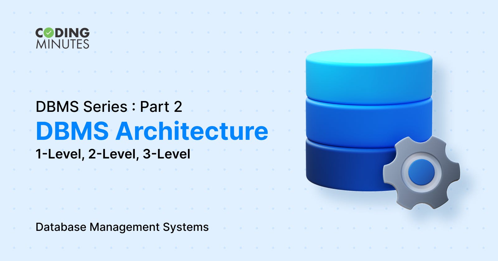 DBMS Series Part 2: DBMS Architecture