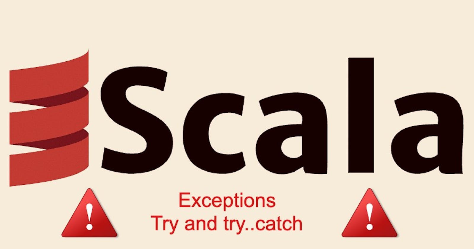 Scala Exceptions - Try, try..catch and a caveat