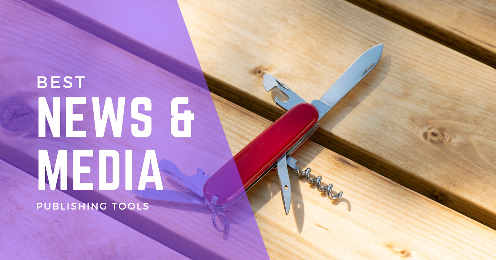 4 Amazing Tools for Media and Content Publishing Businesses