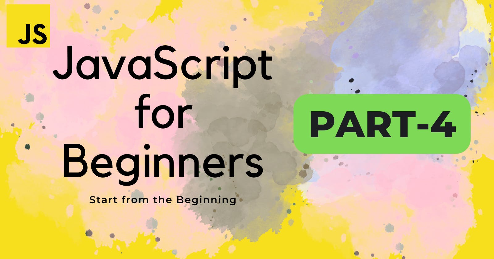 JavaScript for Beginners!   Part-4🌒