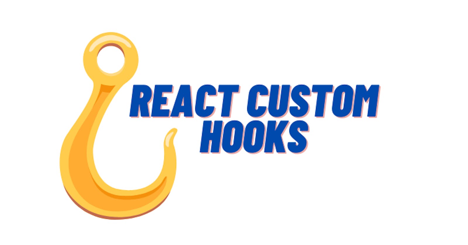 Build your own Custom Hook in React.JS 🚀