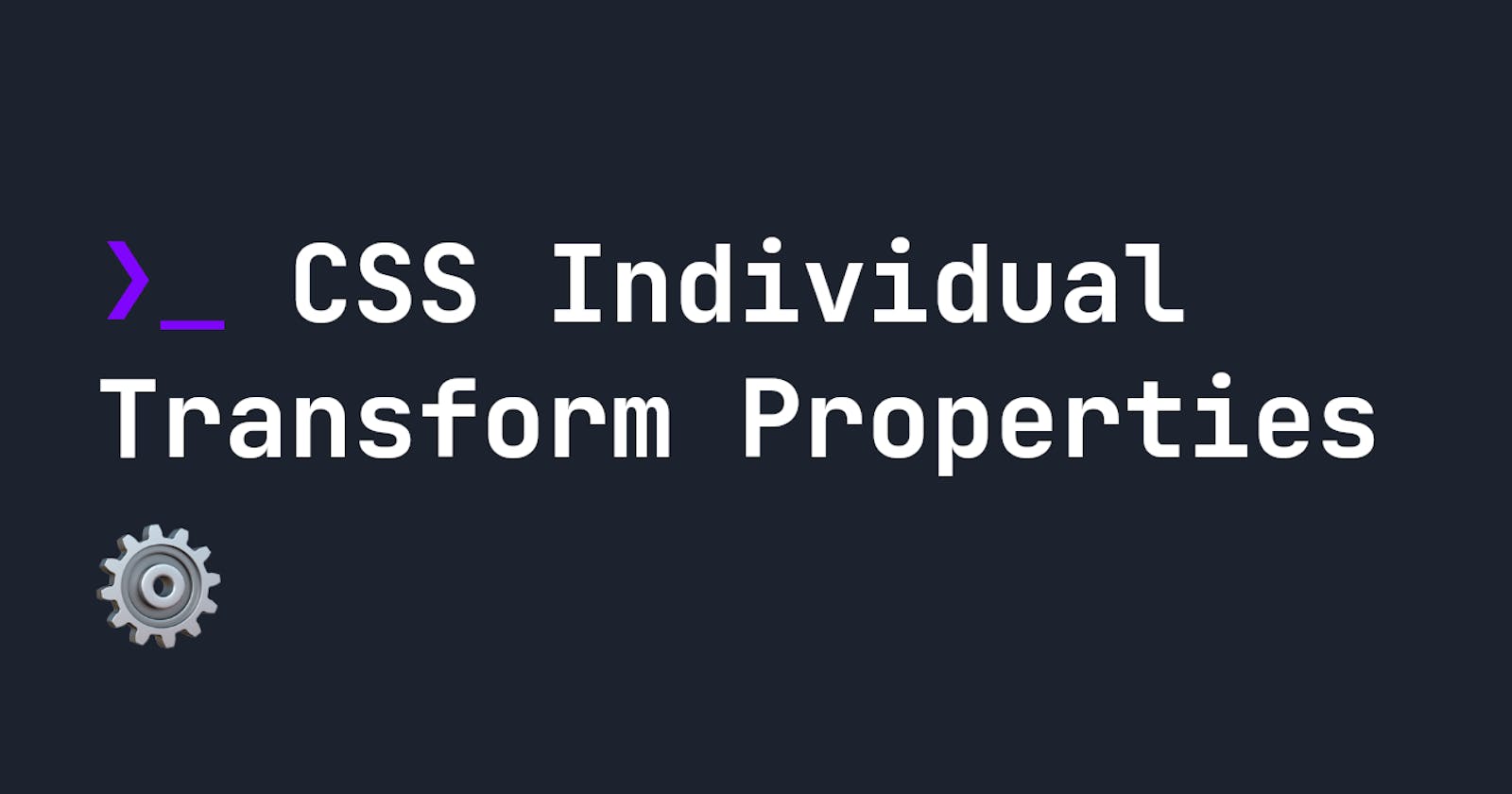 CSS Individual Transform Properties